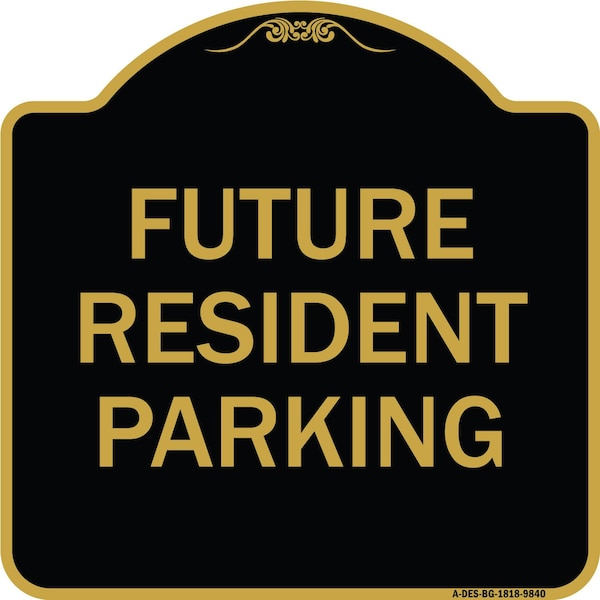 Signmission Designer Series-Future Resident Parking Black & Gold Heavy-Gauge Aluminum, 18" x 18", BG-1818-9840 A-DES-BG-1818-9840 - main